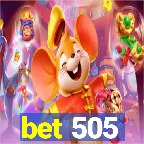 bet 505